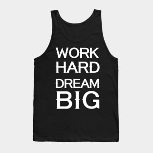 Work Hard - Dream Big Tank Top